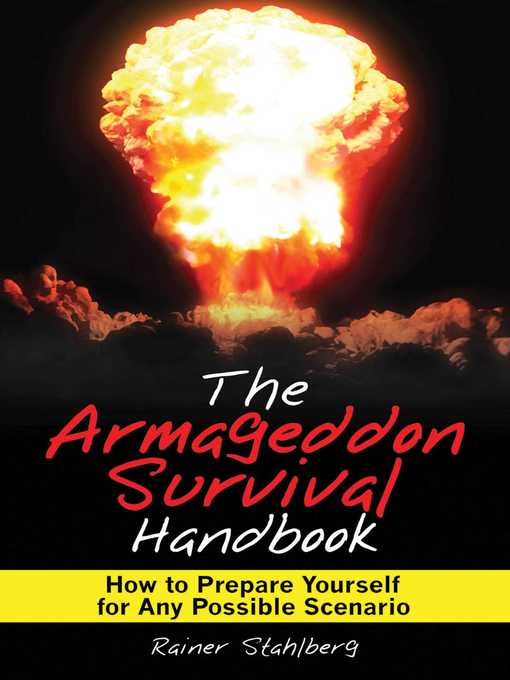 Cover image for The Armageddon Survival Handbook: How to Prepare Yourself for Any Possible Scenario